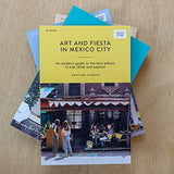 Art and Fiesta in Mexico City: An Insider's Guide to the Best Places to Eat, Drink and Explore (Curious Travel Guides)