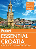 Fodor's Essential Croatia: with a Side Trip to Montenegro (Travel Guide)